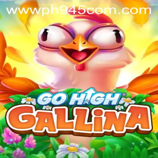 Discover the Exciting World of GoHighGallina: A Dynamic Gaming Experience with PH945.COM