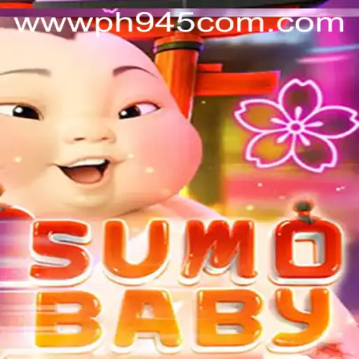 Exploring the World of SumoBaby and the Influence of PH945.COM