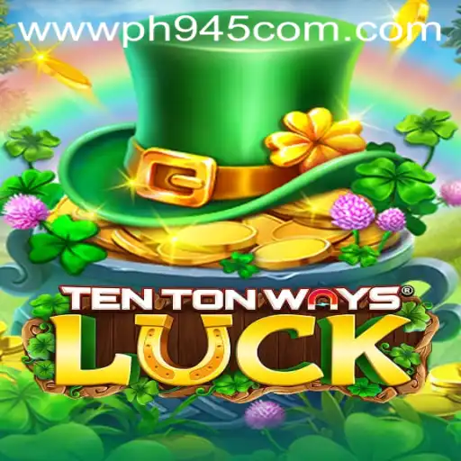 Exploring the Excitement of TenTonWaysLuck: Your Gateway to Fortune with PH945.COM