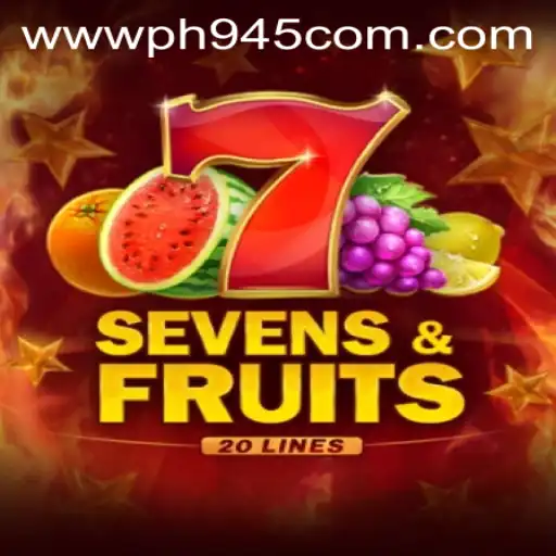 Exploring the Excitement of SevensFruits20 and PH945.COM